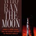 Cover Art for 9781560259947, The Man Who Ran the Moon by Piers Bizony