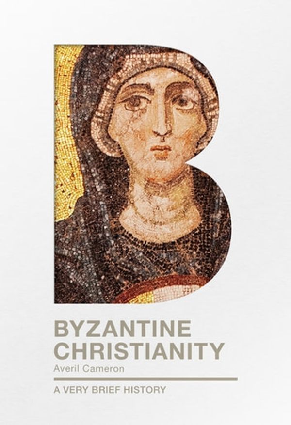 Cover Art for 9780281076147, Byzantine Christianity by Averil Cameron