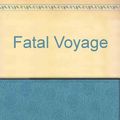 Cover Art for 9780743222815, Fatal Voyage by Kathy Reichs