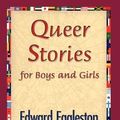 Cover Art for 9781421838496, Queer Stories for Boys and Girls by Edward Eggleston