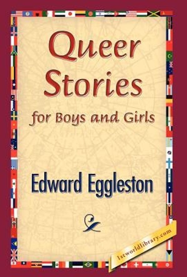 Cover Art for 9781421838496, Queer Stories for Boys and Girls by Edward Eggleston