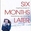 Cover Art for 9781494503420, Six Months Later by Natalie D. Richards