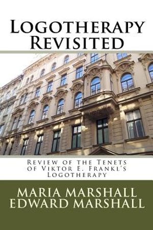 Cover Art for 9781478193777, Logotherapy Revisited by Dr Maria Marshall