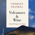 Cover Art for 9780226603582, Volcanoes & Wine: From Pompeii to Napa by Unknown