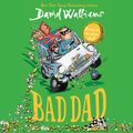 Cover Art for 9780062886569, Bad Dad by David Walliams,Tony Ross