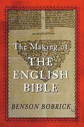 Cover Art for 9780297607724, The Making of the English Bible by Benson Bobrick