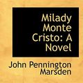 Cover Art for 9780559385315, Milady Monte Cristo by John Pennington Marsden