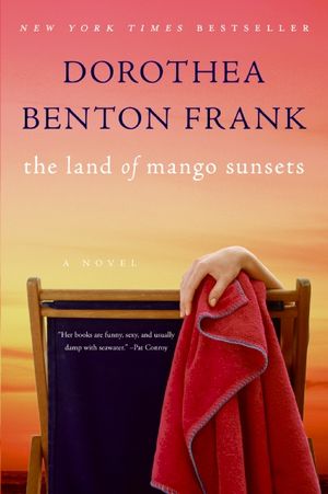 Cover Art for 9780061715709, Land of Mango Sunsets by Dorothea Benton Frank