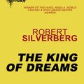 Cover Art for 9780575106604, The King of Dreams by Robert Silverberg