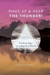 Cover Art for 9780957238602, Wake Up and Hear the Thunder! by Eileen Campbell