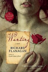 Cover Art for 9780802144775, Wanting by Richard Flanagan