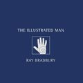 Cover Art for 9780007127740, Voyager Classics - The Illustrated Man by Ray Bradbury