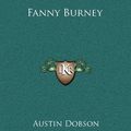 Cover Art for 9781163353240, Fanny Burney by Austin Dobson