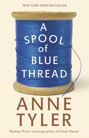 Cover Art for 9780553394399, A Spool of Blue Thread by Anne Tyler