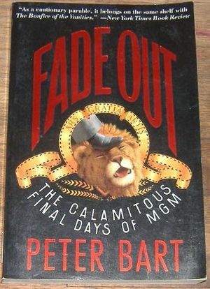 Cover Art for 9780385418928, Fade Out : The Calamitous Final Days of MGM by Peter Bart