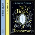 Cover Art for 9780007316427, The Book of Tomorrow by Cecelia Ahern