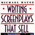 Cover Art for 9780062725004, Writing Screenplays That Sell by Michael Hauge