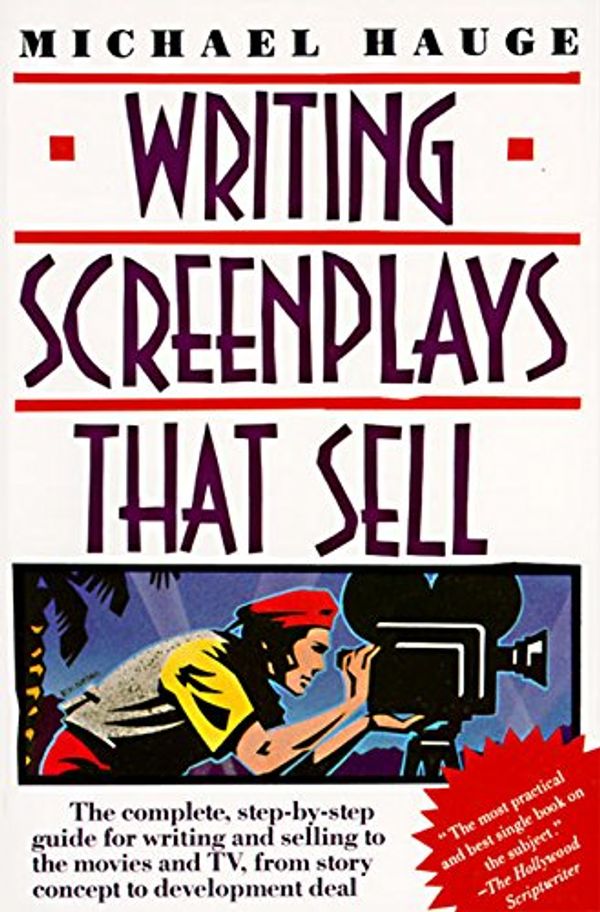 Cover Art for 9780062725004, Writing Screenplays That Sell by Michael Hauge