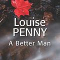 Cover Art for 9781445084206, A Better Man by Louise Penny