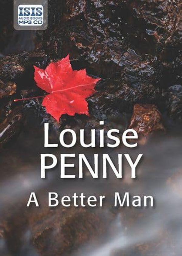 Cover Art for 9781445084206, A Better Man by Louise Penny
