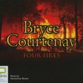 Cover Art for 9781921415920, Four Fires by Bryce Courtenay
