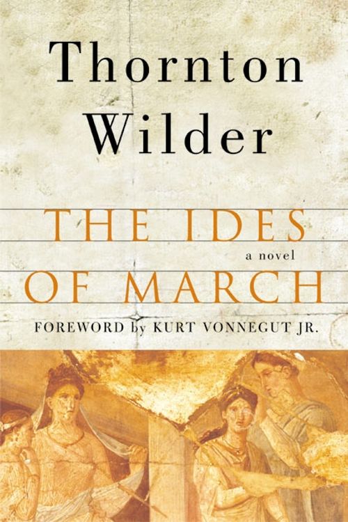 Cover Art for 9780060088903, The Ides of March by Thornton Wilder