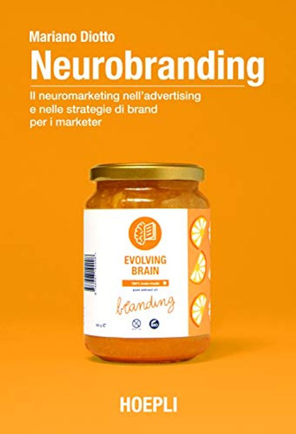 Cover Art for 9788820397807, Neurobranding. Il neuromarketing nell’advertising e nelle strategie di brand per i marketer by Mariano Diotto