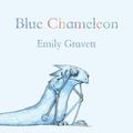 Cover Art for 9781442419582, Blue Chameleon by Emily Gravett