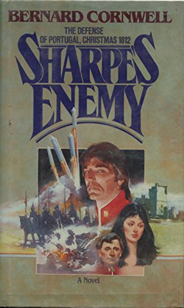 Cover Art for 9780670639403, Sharpe's Enemy: Richard Sharpe & the Defense of Portugal, Christmas 1812 (Richard Sharpe's Adventure Series #15) by Bernard Cornwell