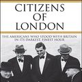 Cover Art for 9781400165957, Citizens of London by Lynne Olson