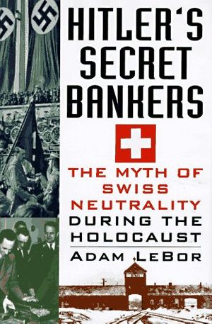 Cover Art for 9781559724210, Hitler's Secret Bankers by Adam Lebor
