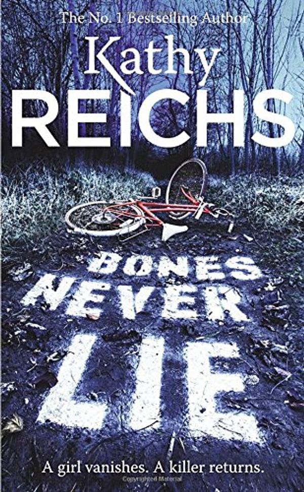 Cover Art for 9780099558088, Bones Never Lie by Kathy Reichs
