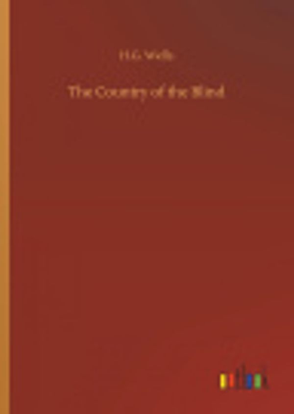 Cover Art for 9783732649471, The Country of the Blind by H. G. Wells