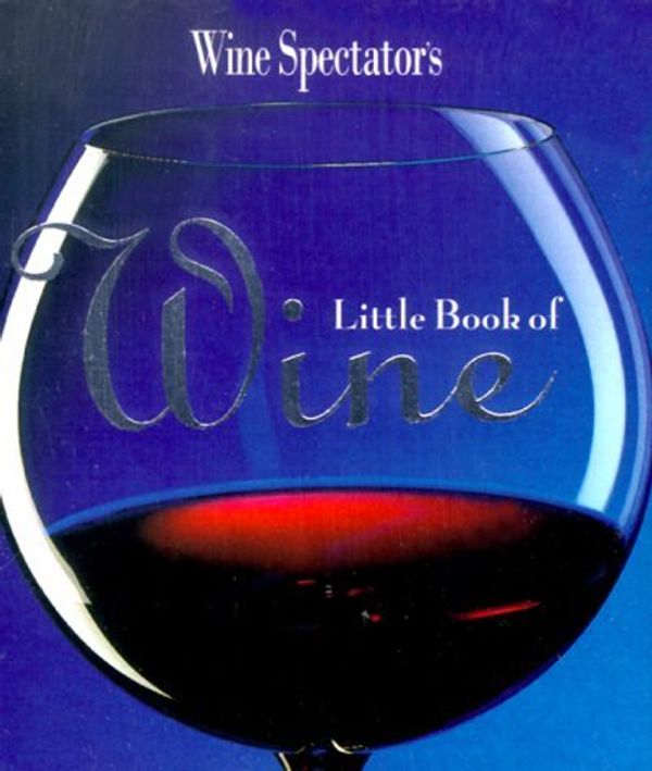 Cover Art for 9780762406531, "Wine Spectator's" Little Book of Wine by Marvin R. Shanken