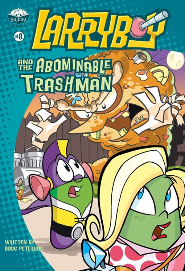 Cover Art for 9780310706526, Larryboy and the Abominable Trashman! by Doug Peterson
