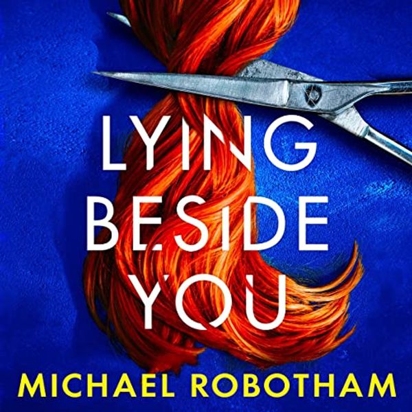 Cover Art for B09WBL6KQC, Lying Beside You by Michael Robotham