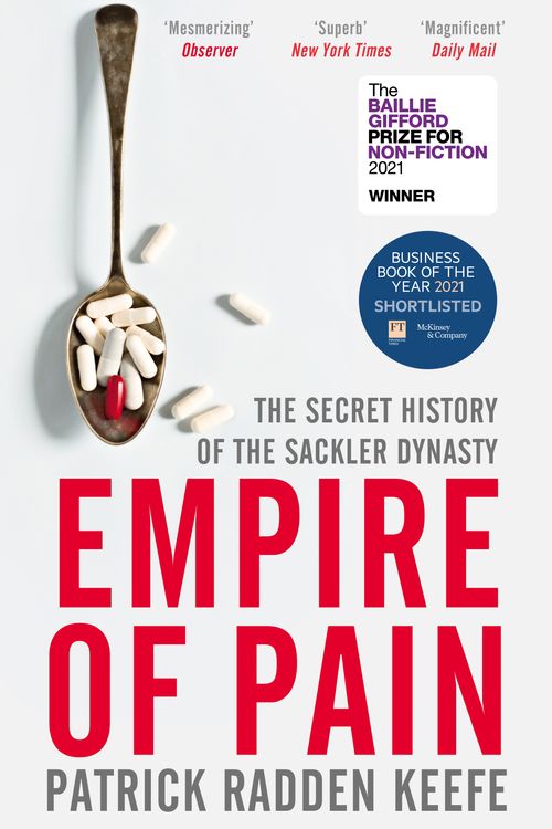 Cover Art for 9781529063103, Empire of Pain: The Secret History of the Sackler Dynasty by Patrick Radden Keefe