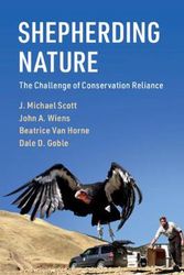 Cover Art for 9781108434331, Shepherding Nature: The Challenge of Conservation Reliance (Conservation Biology) by J. Michael Scott, John A. Wiens, Van Horne, Beatrice, Dale D. Goble
