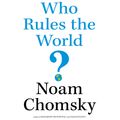 Cover Art for 9781427261762, Who Rules the World? by Noam Chomsky