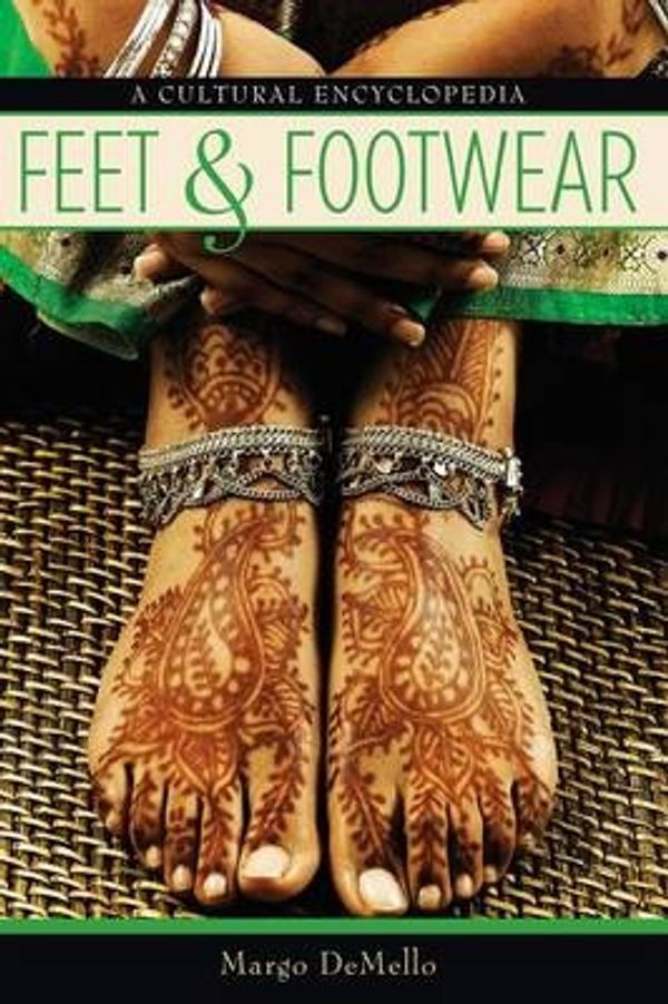 Cover Art for 9780313357145, Feet and Footwear by Margo DeMello