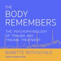 Cover Art for 9781666108408, The Body Remembers by Babette Rothschild