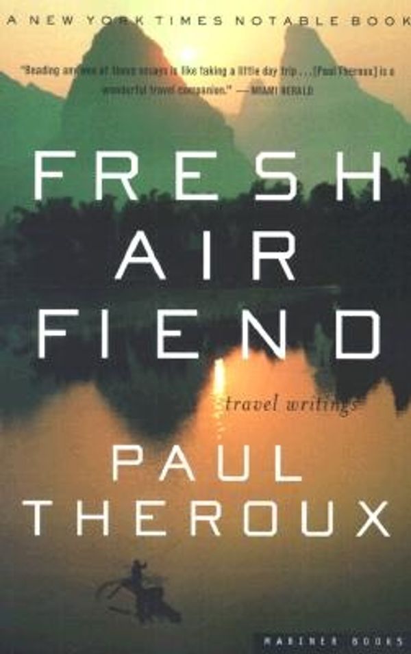 Cover Art for 9780618126934, Fresh Air Fiend by Paul Theroux