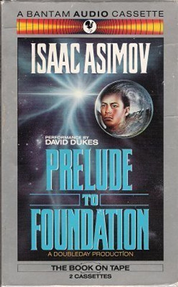 Cover Art for 9780553451627, Prelude to Foundation (Foundation Novels (Audio)) by Isaac Asimov