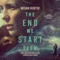 Cover Art for 9781538439722, The End We Start from by Megan Hunter