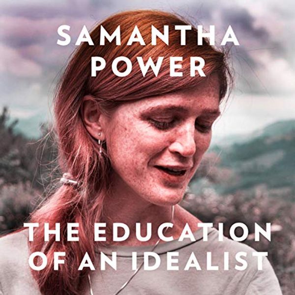 Cover Art for B07RWCWKNX, The Education of an Idealist by Samantha Power