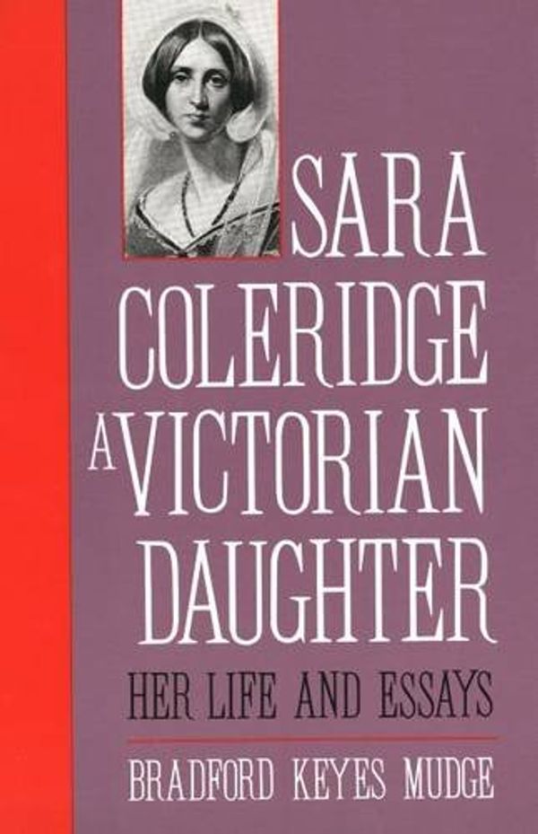 Cover Art for 9780300044430, Sara Coleridge, a Victorian Daughter by Bradford Keyes Mudge