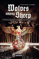 Cover Art for 9788896131763, Wolves Among Sheep. History and Ideology of National Socialist Black Metal by Max Ribaric, Davide Maspero