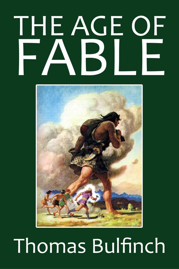 Cover Art for 1230000235205, The Age of Fable by Thomas Bulfinch