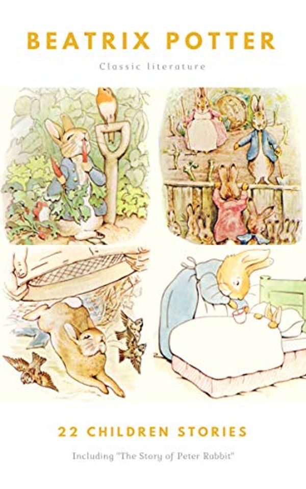 Cover Art for B07L3DX5JM, The Ultimate Beatrix Potter Collection (22 Children's Books With Complete Original Illustrations): The Tale of Peter Rabbit, The Tale of Jemima Puddle-Duck, ... ... Moppet, The Tale of Tom Kitten and more by Beatrix Potter