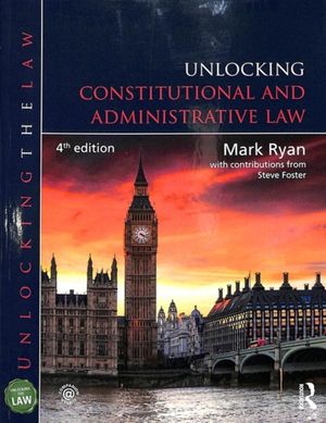 Cover Art for 9781138101777, Unlocking Constitutional and Administrative LawUnlocking the Law by Mark Ryan